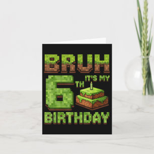 Funny Birthday Boy Bruh Its My 6th Birthday Game P Card
