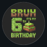 Funny Birthday Boy Bruh Its My 6th Birthday Game P Classic Round Sticker<br><div class="desc">Funny Birthday Boy Bruh Its My 6th Birthday Game Pixel</div>