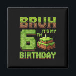Funny Birthday Boy Bruh Its My 6th Birthday Game P Magnet<br><div class="desc">Funny Birthday Boy Bruh Its My 6th Birthday Game Pixel</div>