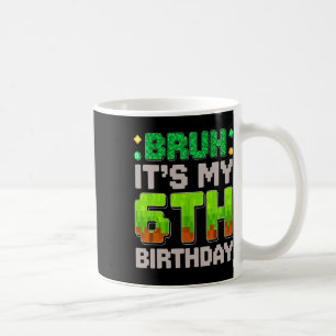Funny Birthday Boy Bruh It's My 6th Birthday Gamer Coffee Mug