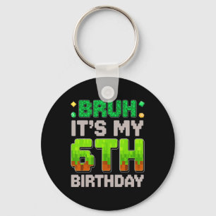 Funny Birthday Boy Bruh It's My 6th Birthday Gamer Key Ring