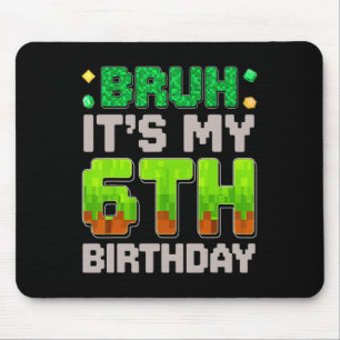 Funny Birthday Boy Bruh It's My 6th Birthday Gamer Mouse Mat