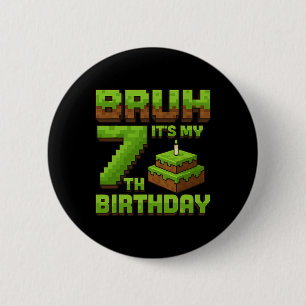 Funny Birthday Boy Bruh It's My 7th Birthday Game 6 Cm Round Badge