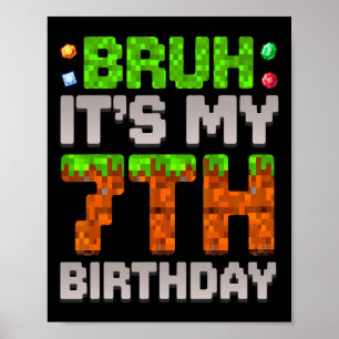 Funny Birthday Boy Bruh It's My 7th Birthday Gamer Poster
