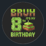 Funny Birthday Boy Bruh Its My 8th Birthday Game P Classic Round Sticker<br><div class="desc">Funny Birthday Boy Bruh Its My 8th Birthday Game Pixel</div>