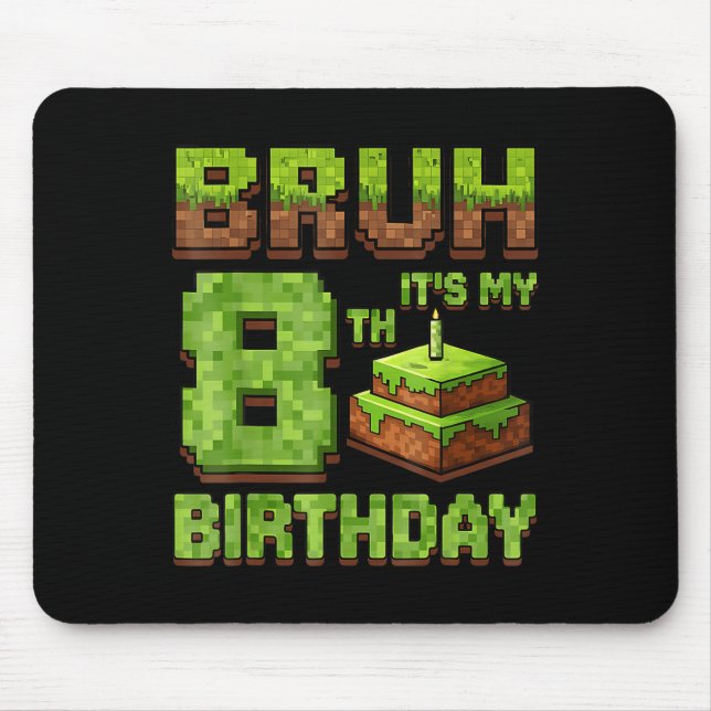 Funny Birthday Boy Bruh Its My 8th Birthday Game P Mouse Mat (Front)