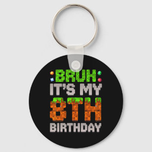 Funny Birthday Boy Bruh It's My 8th Birthday Gamer Key Ring