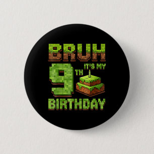 Funny Birthday Boy Bruh Its My 9th Birthday Game P 6 Cm Round Badge