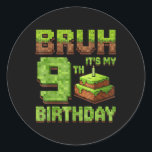 Funny Birthday Boy Bruh Its My 9th Birthday Game P Classic Round Sticker<br><div class="desc">Funny Birthday Boy Bruh Its My 9th Birthday Game Pixel</div>