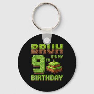 Funny Birthday Boy Bruh Its My 9th Birthday Game P Key Ring