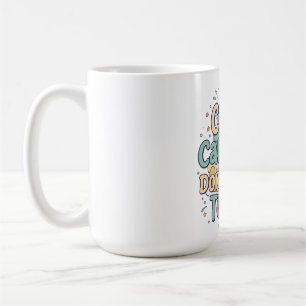 Funny Birthday Cake - Calories Don't Count Today Coffee Mug