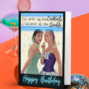 Funny Birthday Card Best Friend "Stir up cocktail"
