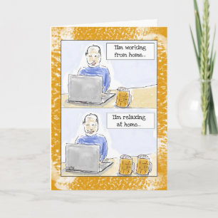 Funny Birthday Card For Men: "Working from Home"