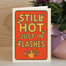 Funny Birthday Card for Midlife Women Still Hot 