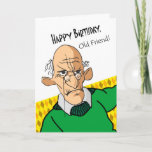 Funny Birthday Card for Old Friend, Older Man<br><div class="desc">Funny birthday greeting card for an old friend. Older man with glasses and a green sweater is featured on the cover. Happy Birthday,  Old Friend! text on the cover. Funny,  sarcastic message inside. Art,  image,  and verse copyright © Shoaff Ballanger Studios.</div>