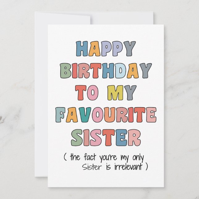 Funny Birthday Card Sister, to my favourite Sister (Front)
