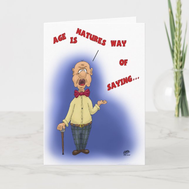 Funny Birthday Cards: Age is Natures Way Card (Front)