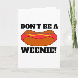 FUNNY BIRTHDAY CARDS DON'T BE A WEENIE