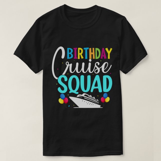 Funny Birthday Cruise Squad Cruising Ship Vacation T-Shirt (Design Front)
