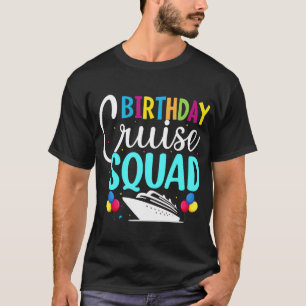 Funny Birthday Cruise Squad Cruising Ship Vacation T-Shirt