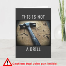 Funny Birthday Dad Joke Pun "This is Not a Drill"