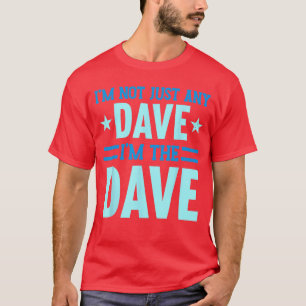 Funny Birthday Dave Name Fathers Day funny T-Shirt