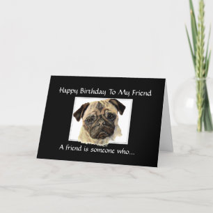 Funny Birthday Friend - Pug, Pet, Animal, Nature Card