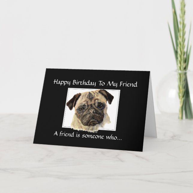 Funny Birthday Friend - Pug, Pet, Animal, Nature Card (Front)