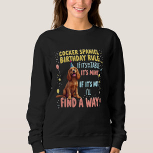 Funny Birthday Gift Cocker Spaniel Dog Sweatshirt