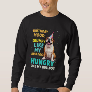 Funny Birthday Gift English Bulldog Dog Sweatshirt