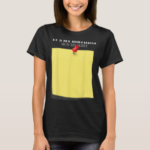 Funny Birthday Gift Party Sign My Shirt Party Ice