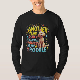 Funny Birthday Gift Poodle Dog T-Shirt