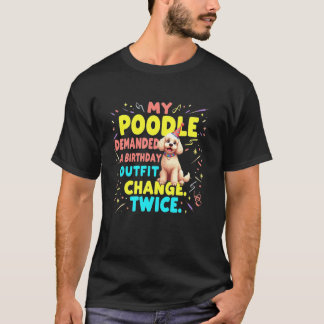 Funny Birthday Gift Poodle Dog T-Shirt