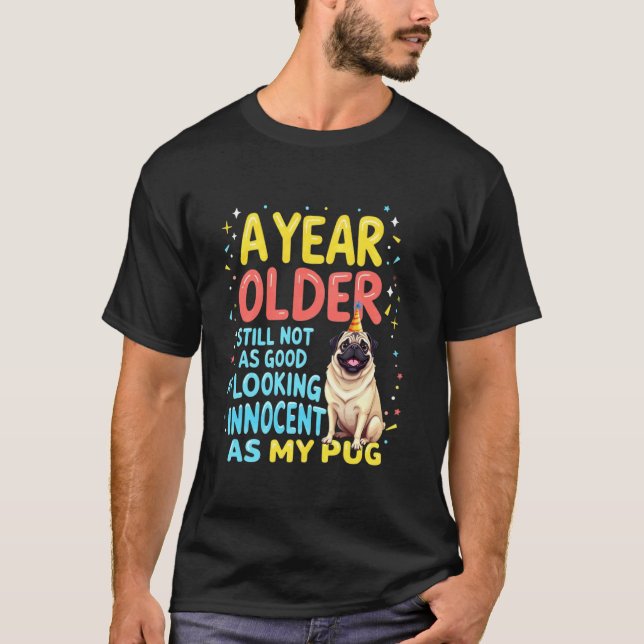 Funny Birthday Gift Pug Dog T-Shirt (Front)