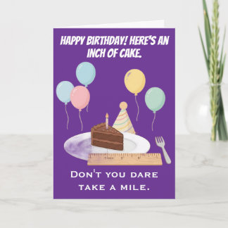 Funny Birthday Give an Inch Take a Mile Cake Card