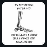 Funny Birthday Husband Joint Getting Old Friend Square Sticker<br><div class="desc">Funny Birthday Husband Joint Getting Old Friend</div>