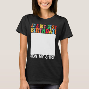 Funny Birthday - It's My 21st Birthday Sign My Shi T-Shirt