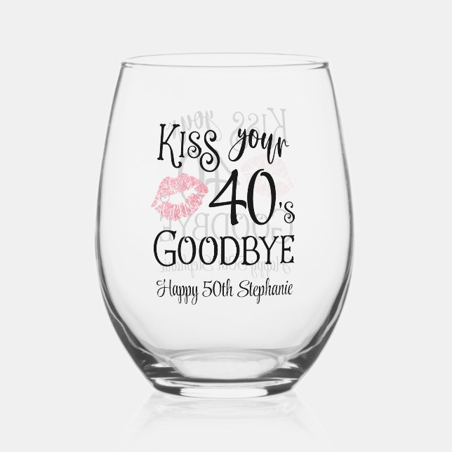 Funny Birthday Kiss Your Decade Goodbye Stemless Wine Glass (Front)