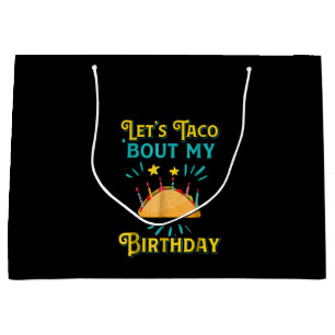 Funny Birthday Lets Taco Bout My Birthday Taco Large Gift Bag