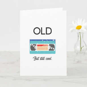 Funny Birthday Old But Cool Retro Tape Card
