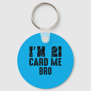 Funny Birthday Quote 21 Card Bro Cool Birthday Key Ring