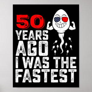 Funny Birthday Quote 50 Years Ago Was The Fastest Poster