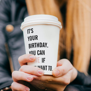 Funny Birthday Quotes Happy Birthday Best Gift Paper Cups