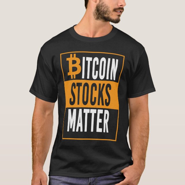 Funny Bitcoin Digital Coin Stocks Matter Apparel T-Shirt (Front)
