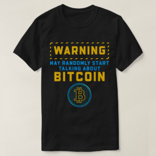 Funny Bitcoin Warning Design T-Shirt