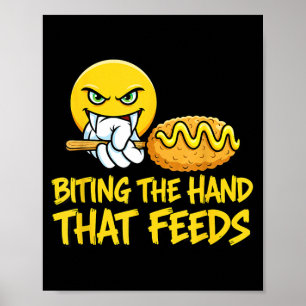 Funny Biting The Hand That Feeds Emblem Motto Poster