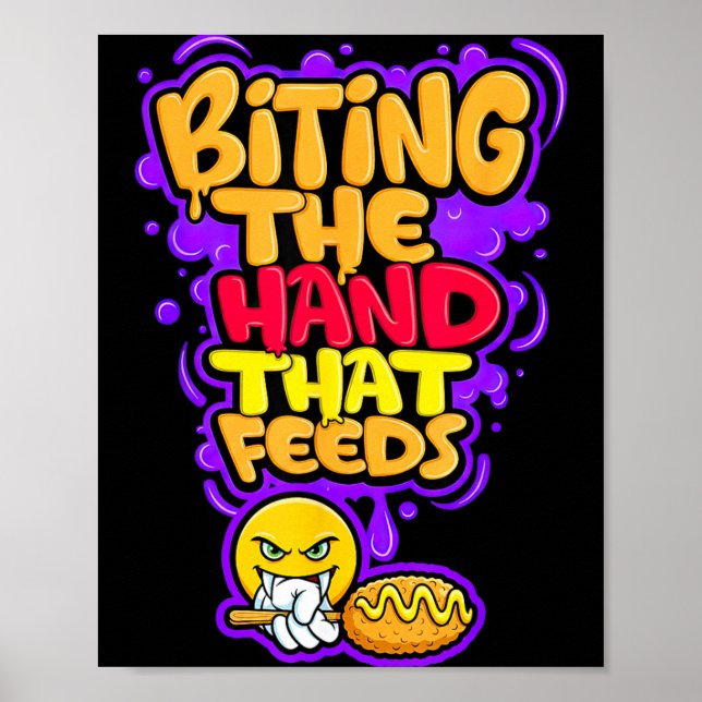 Funny Biting The Hand That Feeds Speech Idiom Poster (Front)