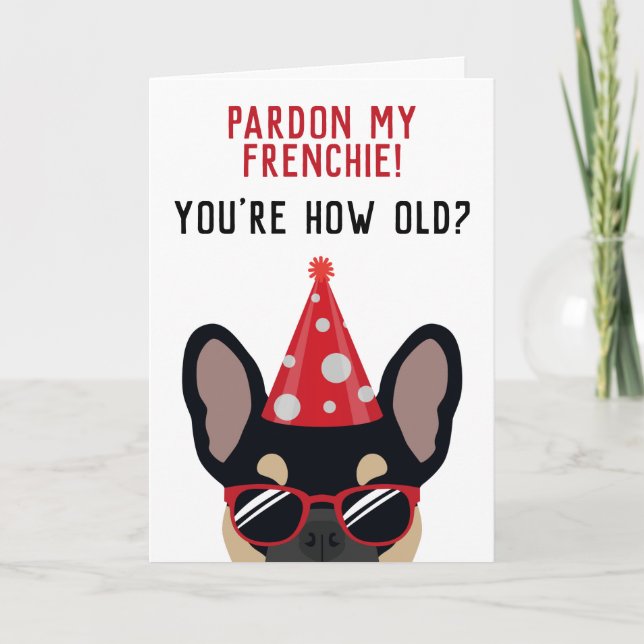 Funny Black and Tan French Bulldog Birthday Card (Front)
