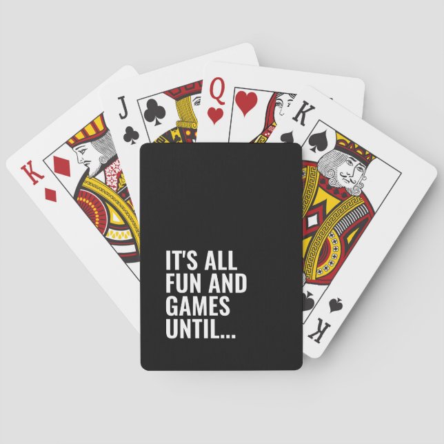 Funny Black and White Bold Quote Fun Games Playing Cards (Back)