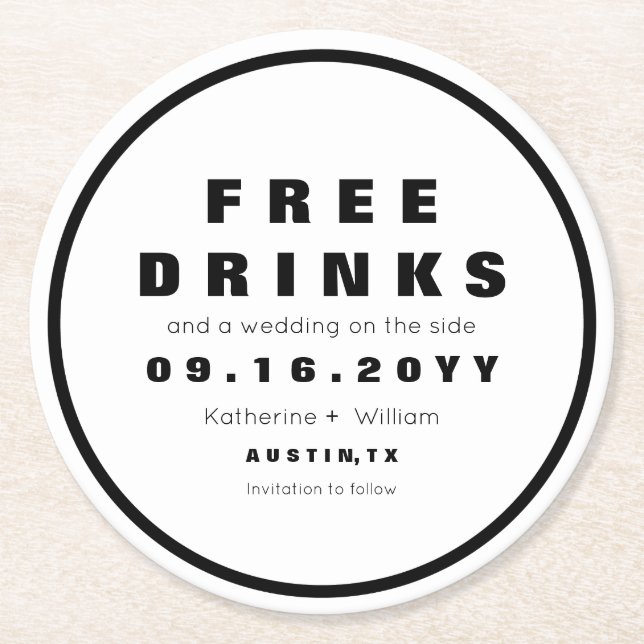 Funny Black and White Free Drinks Save The Date Round Paper Coaster (Front)